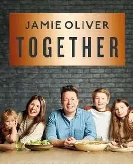 Together: Memorable Meals, Made Easy - Oliver Jamie