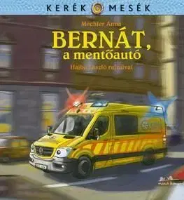 Bernát, a mentőautó - Anna Mechler