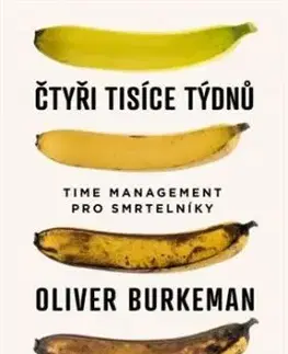 Čtyři tisíce týdnů - Oliver Burkeman