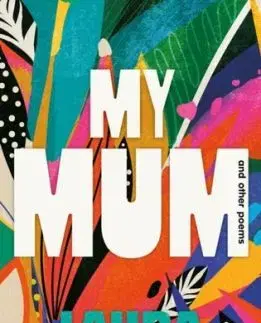 My Mum and Other Poems - Laura Dockrill