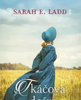 Tkáčova dcéra - Sarah E. Ladd