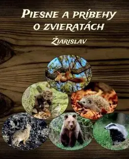Piesne a príbehy o zvieratách - Švický Žiarislav Miro