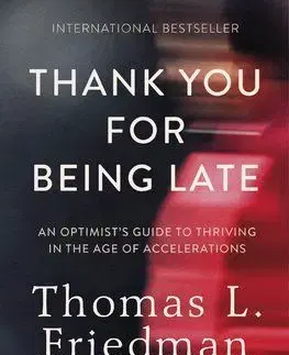 Thank You for Being Late - Thomas L. Friedman