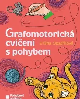 Grafomotorická cvičení s pohybem - Eliška Opatřilová