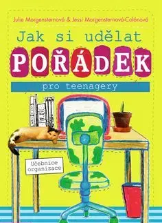 Jak si udělat pořádek pro teenagery - Julie Morgensternová