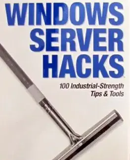 WINDOWS SERVER HACKS - Mitch Tulloch
