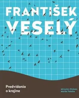 František Veselý - Predvídania o krajine - Miroslav Kleban