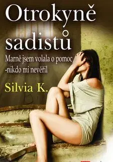 Otrokyně sadistů - Silvia K.