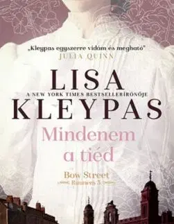 Mindenem a tiéd - Bow Street Runners 3. - Lisa Kleypas