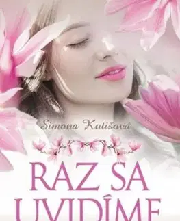 Raz sa uvidíme - Simona Kutišová