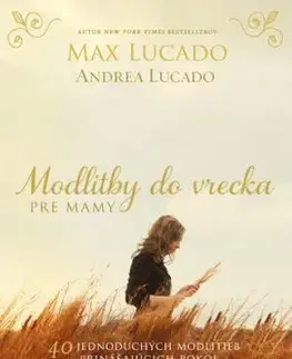 Modlitby do vrecka pre mamy - Max Lucado, Andrea Lucado