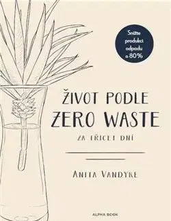 Život podle Zero Waste za třicet dní - Anita Vandyke