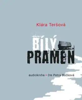 Bílý pramen - audiokniha - Klára Teršová