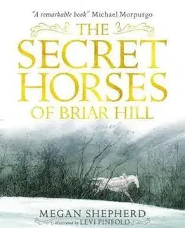 The Secret Horses of Briar Hill - Megan Shepherd