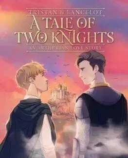 Tristan and Lancelot: A Tale of Two Knights - James Persichetti, L.S. Biehler, L.S. Biehler