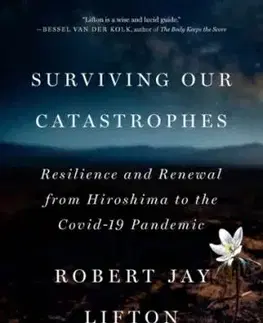 Surviving Our Catastrophes - Robert Jay Lifton