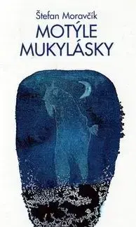 Motyle Mukylasky - Štefan Moravčík