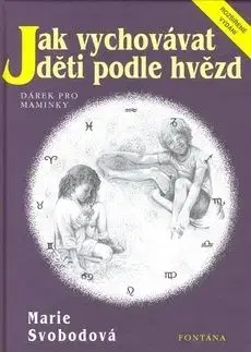 Jak vychovávat děti podle hvězd - Marie Svobodová