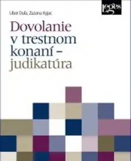 Dovolanie v trestnom konaní – judikatúra - Zuzana Kyjac, Libor Duľa