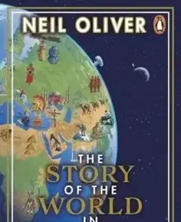 The Story of the World in 100 Moments - Oliver Neil