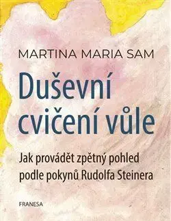 Duševní cvičení vůle - Martina Maria Sam