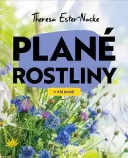 V přírodě: Plané rostliny - Theresa Ester-Nacke