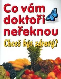 Co vám doktoři neřeknou - Helmut Wandmaker