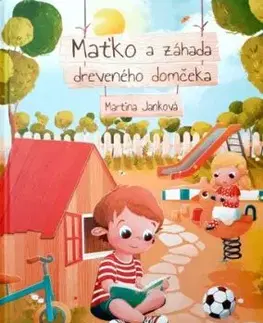 Maťko a záhada dreveného domčeka - Martina Janková