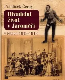 Divadelní život v Jaroměři - František Černý