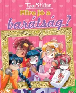 Mire jó a barátság? - Tea Stilton
