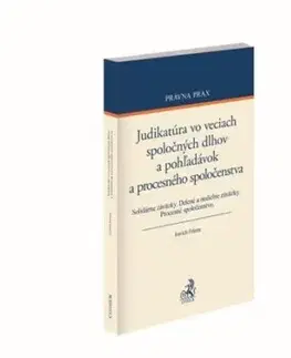 Judikatúra vo veciach spoločných dlhov a pohľadávok a procesného spoločenstva - Imrich Fekete