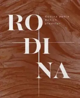 Rodina podle Božích představ - Kent Hughes, Barbara Hughes