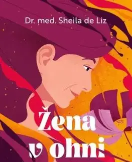 Žena v ohni - Co vám o menopauze neřekli - Sheila de Liz