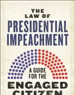 The Law of Presidential Impeachment - Michael J. Gerhardt