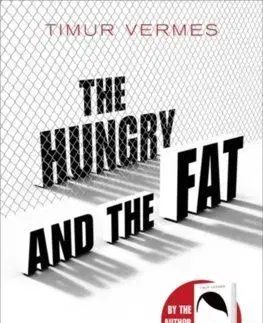 The Hungry and the Fat - Timur Vermes