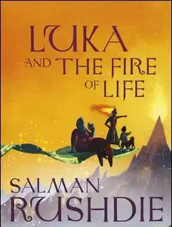 Luka and the Fire of Life - Salman Rushdie