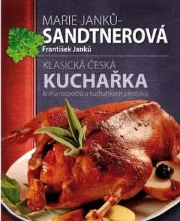 Klasická česká kuchařka - Marie Janků-Sandtnerová, František Janků