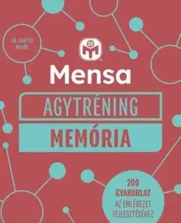 Mensa Agytréning - Memória - 200 gyakorlat az emlékezet fejlesztéséhez - Gareth Moore