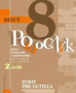 Nový pomocník z matematiky 8 – 2. časť Zošit pre učiteľa - Monika Porkertová, Iveta Kohanová
