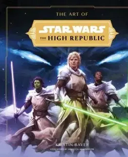 The Art of Star Wars: The High Republic: Volume II - Kristin Baver