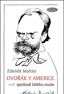 Dvořák v Americe - Zdeněk Mahler