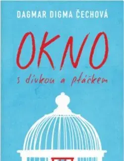 Okno s dívkou a ptáčkem - Dagmar Digma Čechová