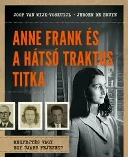 Anne Frank és a hátsó traktus titka - Joop van Wijk-Voskuijl, Jeroen de Bruyn
