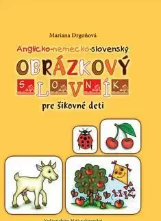 Anglicko-nemecko-slovenský obrázkový slovník pre šikovné deti - Mariana Drgoňová