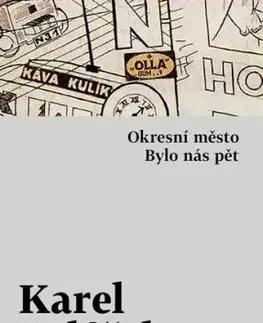 Okresní město / Bylo nás pět - Karel Poláček