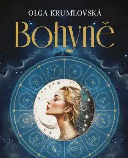 Bohyně: Dokonalá žena podle hvězd - Olga Krumlovská