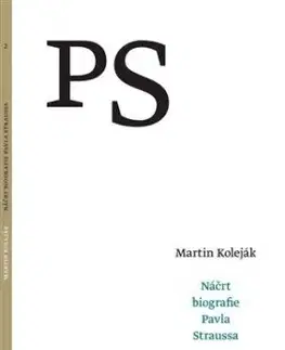 Náčrt biografie Pavla Straussa 2 - Martin Koleják