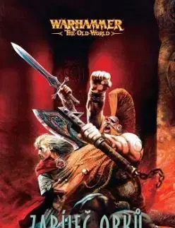 Warhammer - The Old World: Zabíječ orků - Nathan Long