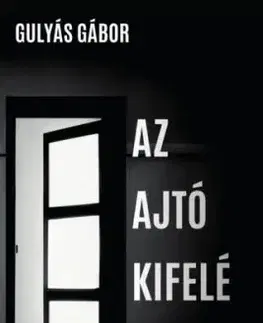 Az ajtó kifelé nyílik - Gábor Gulyás