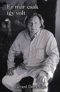 Ez már csak így volt - Depardieu Gérard